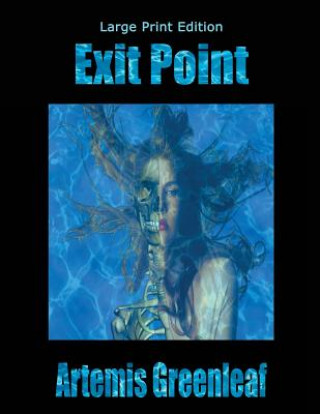 Knjiga Exit Point: Large Print Edition Artemis Greenleaf