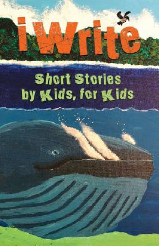 Książka I Write Short Stories by Kids for Kids Vol. 9 Melissa M Williams