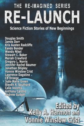 Kniha Re-Launch: Science Fiction Stories of New Beginnings James Dorr