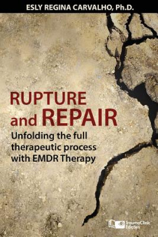 Kniha Rupture and Repair: A Therapeutic Process with EMDR Therapy Esly Regina Carvalho Ph D