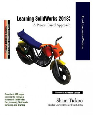 Knjiga Learning SOLIDWORKS 2018: A Project Based Approach Prof Sham Tickoo Purdue Univ