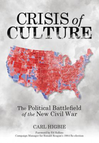 Книга Crisis of Culture: The Political Battlefield of the New Civil War Carl Higbie