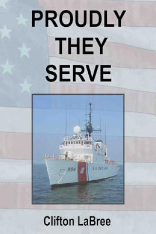 Kniha Proudly They Served Clifton Labree