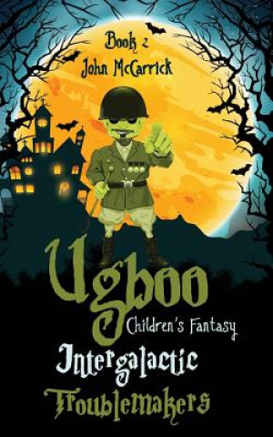 Book Ugboo: Intergalactic Troublemakers John McCarrick