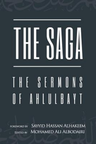 Könyv The Saga: The Sermons of Ahlulbayt Mohamed Ali Albodairi