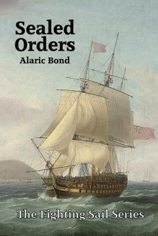 Knjiga Sealed Orders Alaric Bond