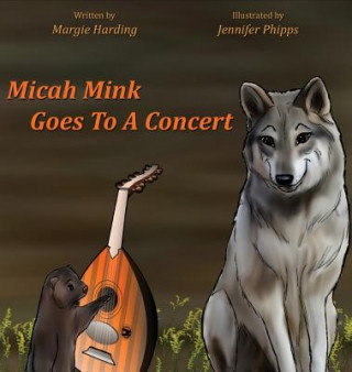 Книга Micah Mink Goes To A Concert Margie Harding