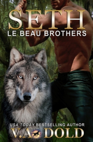 Libro Seth: Le Beau Brothers: New Orleans Billionaire Shifters with BBW mates Series V a Dold