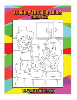 Kniha Cooking Through Colors Coloring Book Dr Angela Banner Joseph
