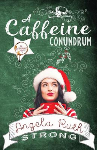 Livre A Caffeine Conundrum Angela Strong