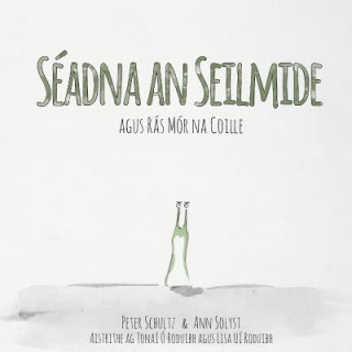 Kniha Séadna an Seilmide agus Rás Mór na Coille Peter Schultz