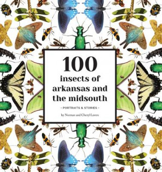 Buch 100 Insects of Arkansas and the Midsouth: Portraits & Stories Norman Lavers