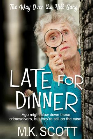 Książka Late for Dinner M K Scott