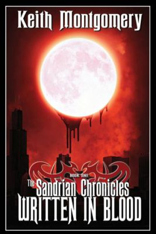 Könyv The Sandrian Chronicles: Written in Blood Keith Montgomery