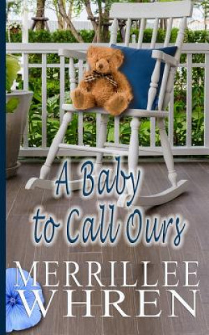 Kniha A Baby to Call Ours Merrillee Whren