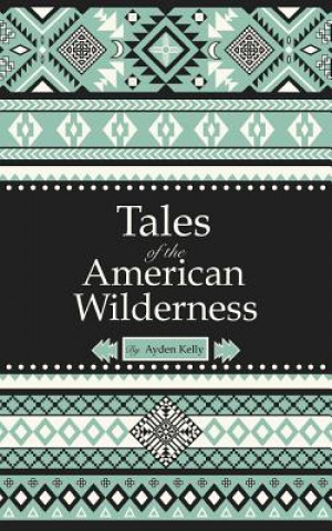 Carte Tales of the American Wilderness Ayden Kelly
