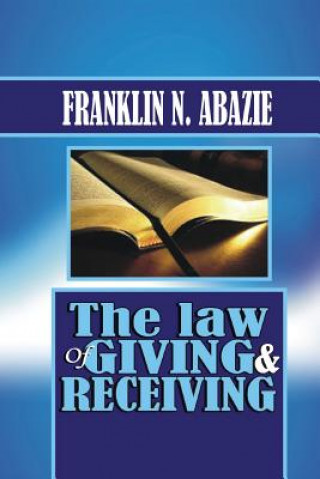 Knjiga The Law of Giving & Recieving: Faith Franklin N Abazie