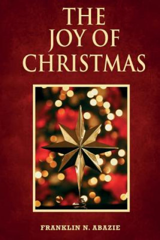 Book The Joy of Christmas: Joy Franklin N Abazie