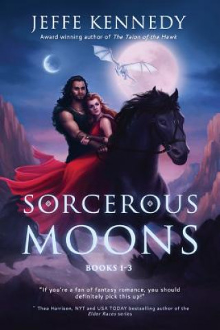 Knjiga Sorcerous Moons I: (Books 1-3) Jeffe Kennedy