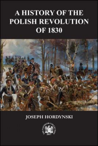 Kniha The 1830 Revolution in Poland Joseph Hordynski