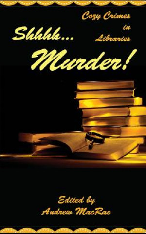 Kniha Shhhh... Murder! Andrew MacRae