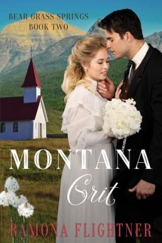 Kniha Montana Grit (Bear Grass Springs, Book Two) Ramona Flightner