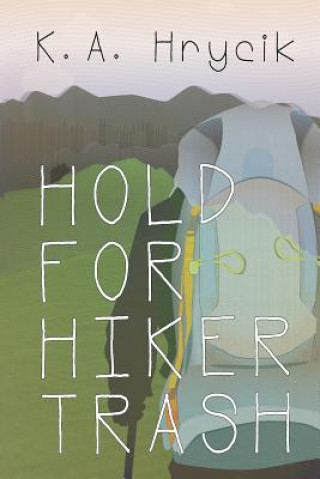 Kniha Hold for Hiker Trash K a Hrycik