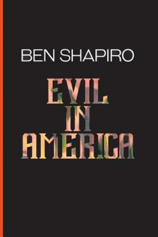 Kniha Evil In America Ben Shapiro
