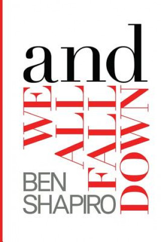 Kniha And We All Fall Down Ben Shapiro