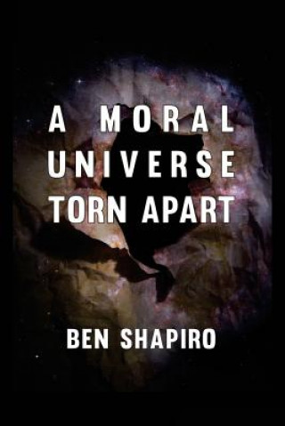 Könyv A Moral Universe Torn Apart Ben Shapiro