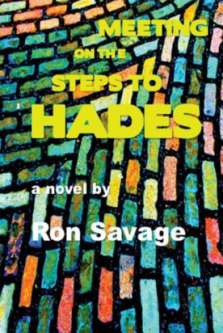 Книга Meeting on the Steps to Hades Ron Savage
