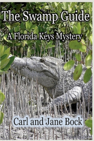Buch Swamp Guide, Book One Carl Bock
