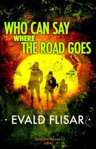 Kniha Who Can Say Where the Road Goes Evald Flisar
