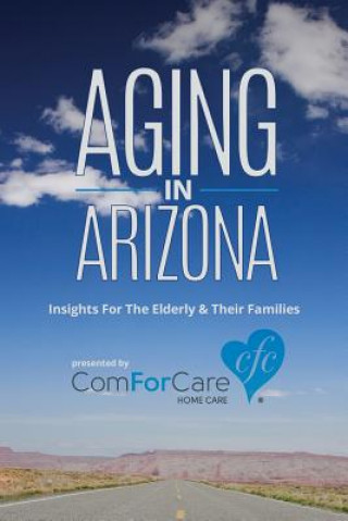 Kniha Aging in Arizona: Insights For The Elderly & Their Families Presley Reader