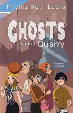 Book Ghosts in the Quarry Phyllis Roth Lewis