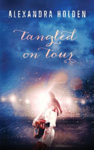 Kniha Tangled on Tour Alexandra Holden