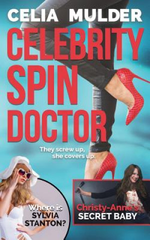 Buch Celebrity Spin Doctor Celia Mulder