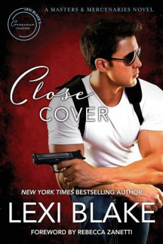 Kniha Close Cover: A Masters and Mercenaries Novel Lexi Blake