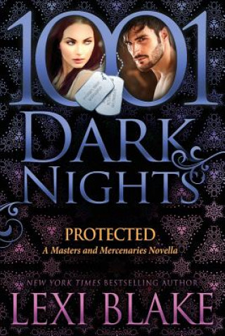 Kniha Protected: A Masters and Mercenaries Novella Lexi Blake