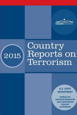 Könyv Country Reports on Terrorism 2015: with Annex of Statistical Information U S State Department