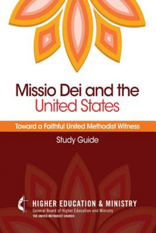 Kniha Missio Dei and the United States: Toward a Faithful United Methodist Witness (Study Guide) Gbhem