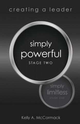 Carte Creating a Leader: Simply Powerful: Stage Two Kelly a McCormack