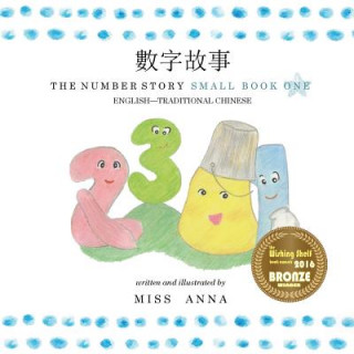 Książka The Number Story 1 &#25976;&#23383;&#25925;&#20107;: Small Book One English-Traditional Chinese Anna Miss