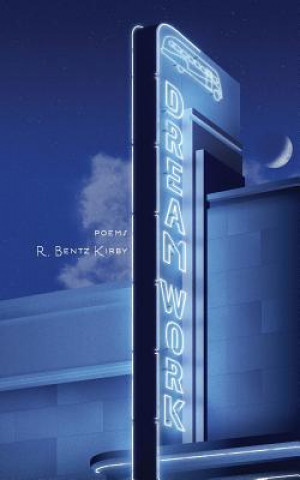 Knjiga Dream Work R Bentz Kirby