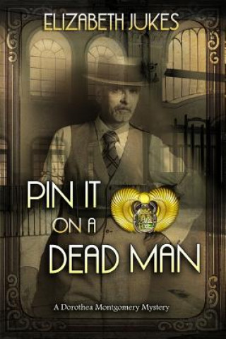 Knjiga Pin It on a Dead Man: A Dorothea Montgomery Mystery Elizabeth Jukes