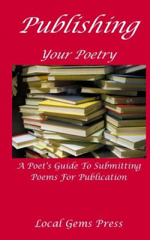 Kniha Publishing Your Poetry Local Gems Press