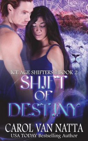 Книга Shift of Destiny: Ice Age Shifters Book 2 Carol Van Natta