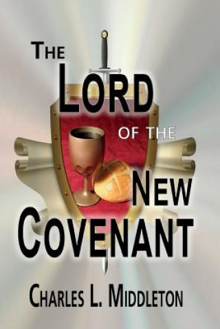 Książka The Lord of the New Covenant Charles Middleton