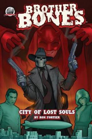 Kniha Brother Bones: City of Lost Souls Ron Fortier