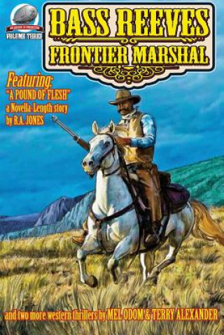 Kniha Bass Reeves Frontier Marshal Volume 3 Terry Alexander